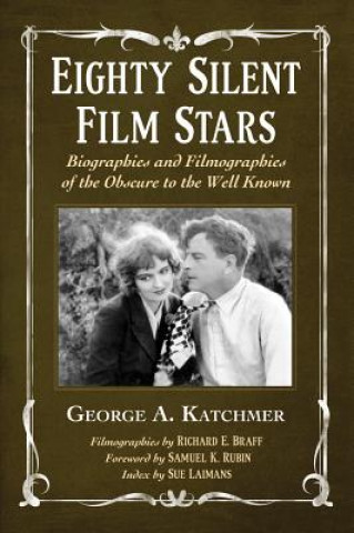 Kniha Eighty Silent Film Stars George A. Katchmer