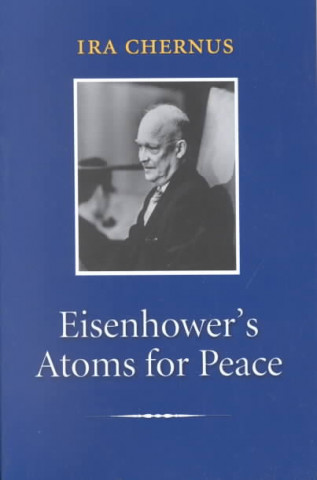 Książka Eisenhower's Atoms for Peace Ira Chernus