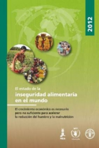 Carte State of Food Insecurity in the World 2012 (SOFI) Food and Agriculture Organization of the United Nations