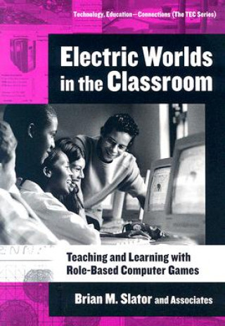 Carte Electric Worlds in the Classroom Brian M. Slater