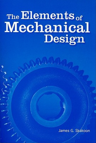 Carte Elements of Mechanical Design James G. Skakoon