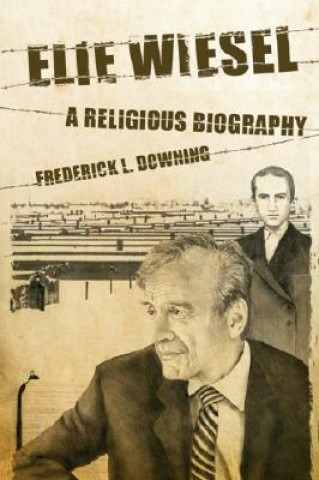 Book Elie Wiesel Frederick L. Downing