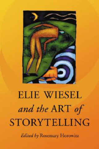 Livre Elie Wiesel and the Art of Storytelling 