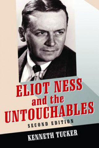Kniha Eliot Ness and the Untouchables Kenneth Tucker