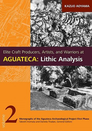 Kniha Elite Craft Producers, Artists, and Warriors at Aguateca Kazuo Aoyama