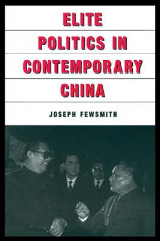 Książka Elite Politics in Contemporary China Joseph Fewsmith