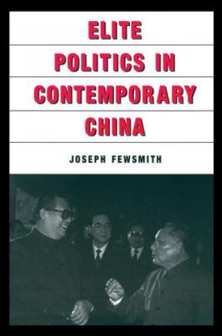 Książka Elite Politics in Contemporary China Joseph Fewsmith