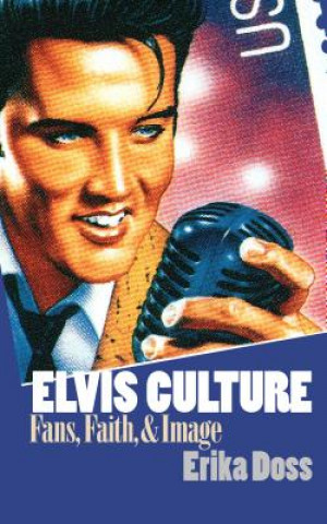 Kniha Elvis Culture Erika Doss