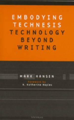 Książka Embodying Technesis Mark B. N. Hansen