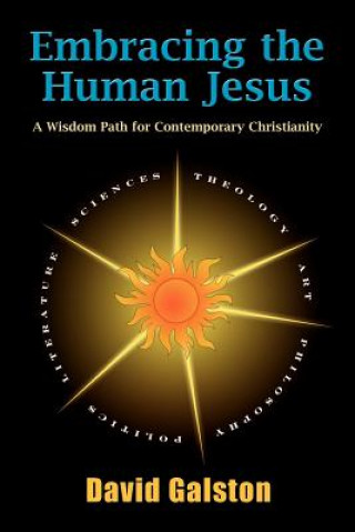 Kniha Embracing the Human Jesus David Galston