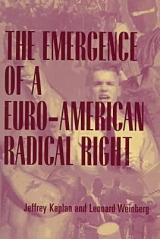 Livre Emergence of a Euro-American Radical Right Leonard B. Weinberg