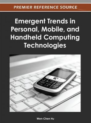 Carte Emergent Trends in Personal, Mobile, and Handheld Computing Technologies Wen-Chen Hu