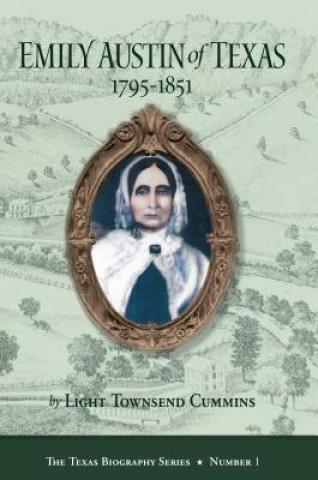 Kniha Emily Austin of Texas 1795-1851 Light Townsend Cummins