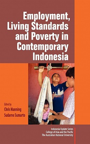 Kniha Employment, Living Standards and Poverty in Contemporary Indonesia Manning