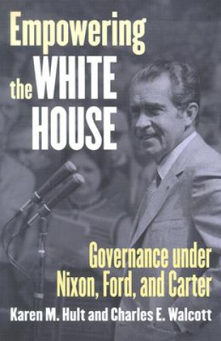 Knjiga Empowering the White House Charles E. Walcott