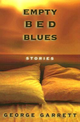 Книга Empty Bed Blues George Garrett