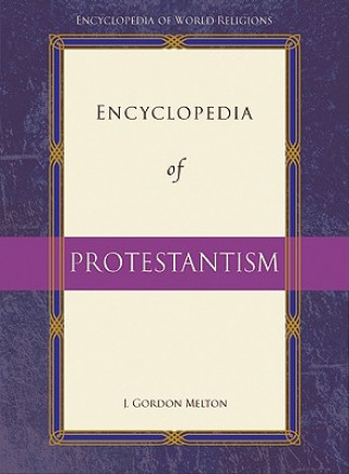 Książka Encyclopedia of Protestantism J. Gordon Melton