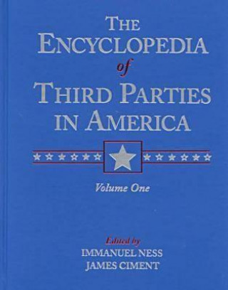 Könyv Encyclopedia of Third Parties in America James Ciment
