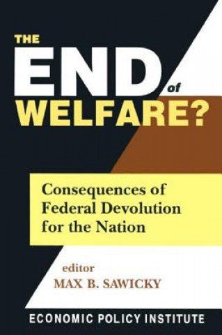 Kniha End of Welfare? Max B. Sawicky