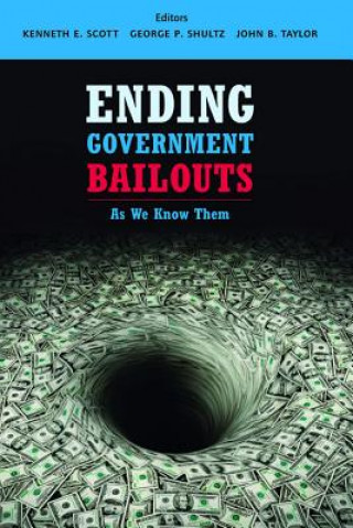 Könyv Ending Government Bailouts as We Know Them Kenneth E. Scott