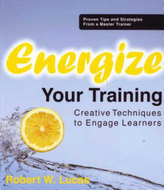 Carte Energize Your Training Robert W. Lucas