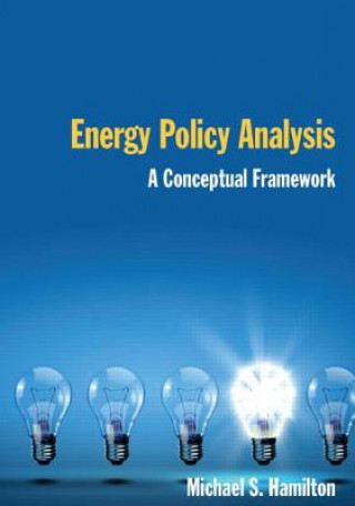 Βιβλίο Energy Policy Analysis: A Conceptual Framework Michael S. Hamilton