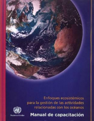 Книга Enfoques Ecosistemicos para la Gestion de las Activiadades Relacionadas con los Oceanos 