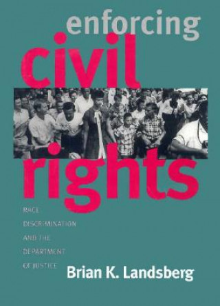 Book Enforcing Civil Rights Brian K. Landsberg