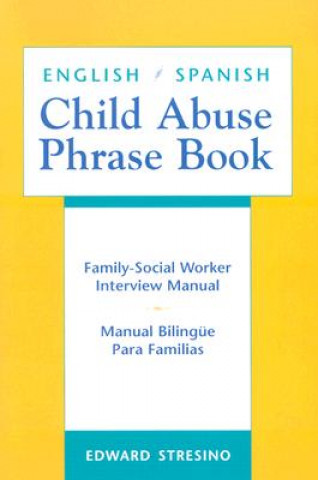 Carte English/Spanish Child Abuse Phrase Book Edward Stresino
