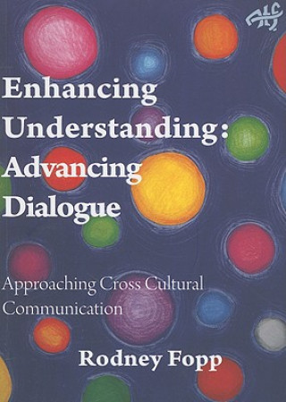 Kniha Enhancing Understanding, Advancing Dialogue Rodney Fopp