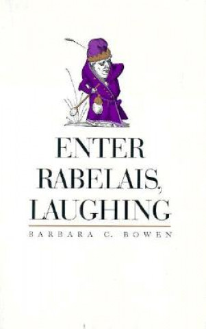 Buch Enter Rabelais, Laughing Barbara C. Bowen