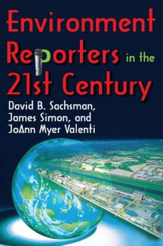 Carte Environment Reporters in the 21st Century JoAnn Myer Valenti