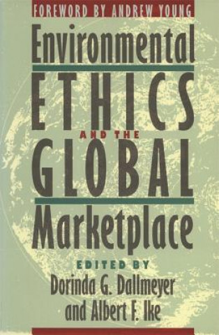 Könyv Environmental Ethics and the Global Marketplace Albert F. Ike