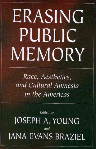 Könyv Erasing Public Memory Jana Evans Braziel