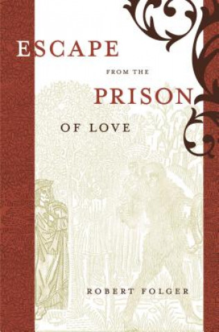 Kniha Escape from the Prison of Love Robert Folger
