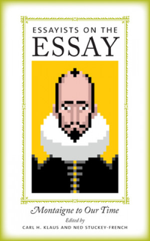 Könyv Essayists on the Essay Carl H. Klaus