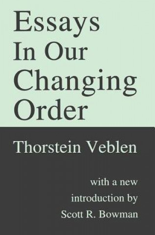 Buch Essays in Our Changing Order Thorstein Veblen