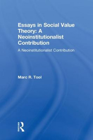 Knjiga Essays in Social Value Theory: A Neoinstitutionalist Contribution Ool