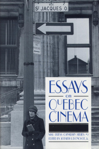 Könyv Essays on Quebec Cinema Joseph I. Donohoe