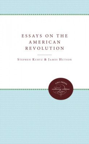 Carte Essays on the American Revolution Stephen G. Kurtz