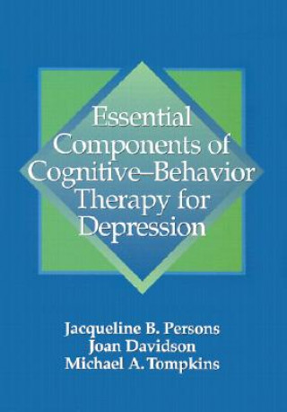 Książka Essential Components of Cognitive-behavior Therapy for Depression Michael A. Tompkins