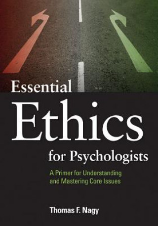 Carte Essential Ethics for Psychologists Thomas F. Nagy