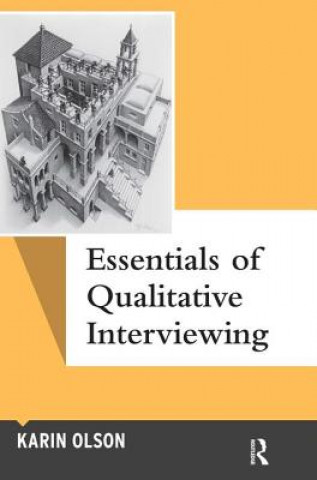 Carte Essentials of Qualitative Interviewing Karin Olson