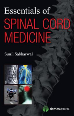 Knjiga Essentials of Spinal Cord Medicine Sunil Sabharwal
