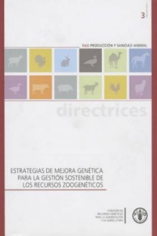 Kniha Estrategias de mejora genetica para la gestion sostenible de los recursos zoogeneticos Food and Agriculture Organization of the United Nations
