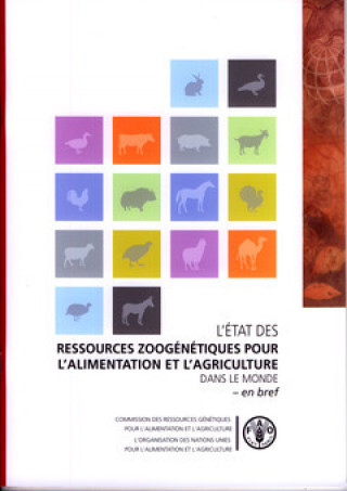 Buch L' Etat Des Ressources Zoogenetiques Pour L'Alimentation Et L'Agriculture Dans Le Monde - En Bref Food and Agriculture Organization of the United Nations