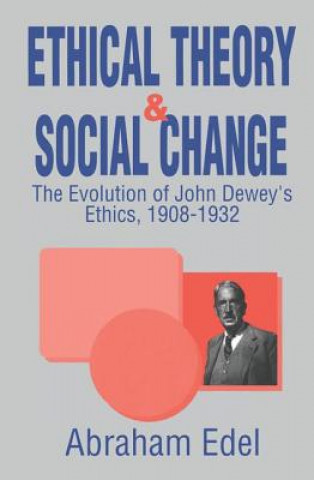 Kniha Ethical Theory and Social Change Abraham Edel