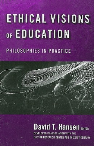 Könyv Ethical Visions of Education David T. Hansen