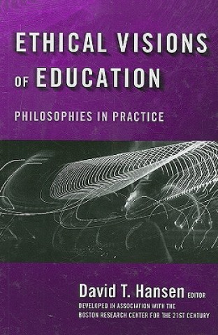 Kniha Ethical Visions of Education David T. Hansen