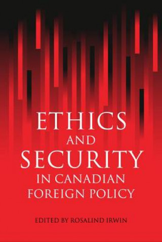 Książka Ethics and Security in Canadian Foreign Policy 